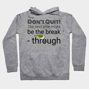 Don't Quit motivational words Design Hoodie